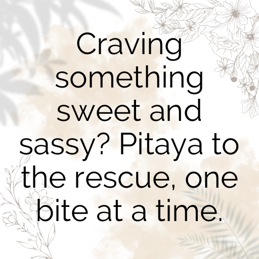 190+ Pitaya Captions For Instagram In 2025 4 Pitaya Captions Image For Instagram In 2025-btsiOv