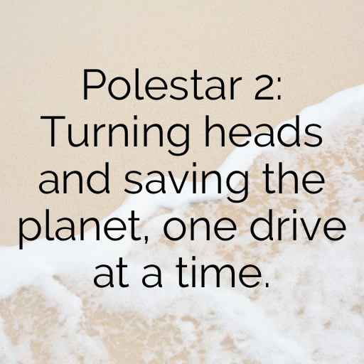 199+ Polestar 2 Captions for Instagram In 2025 4 Polestar 2 Captions Photo for Instagram In 2025-g0cit2