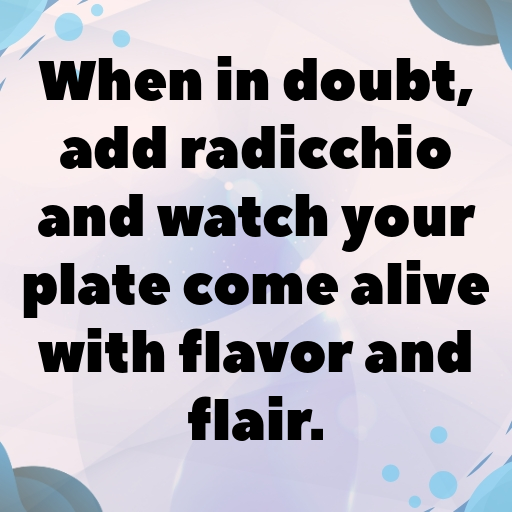 197+ Radicchio Captions For Instagram In 2025 9 Radicchio Captions Image For Instagram In 2025-8dcx0u