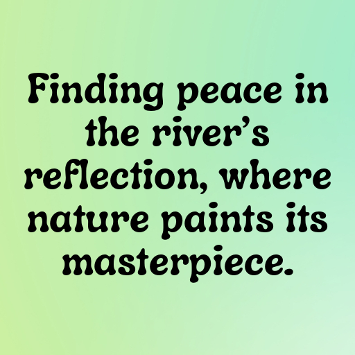 River Journey Captions Photo for Instagram In [2025]-QNh1kG