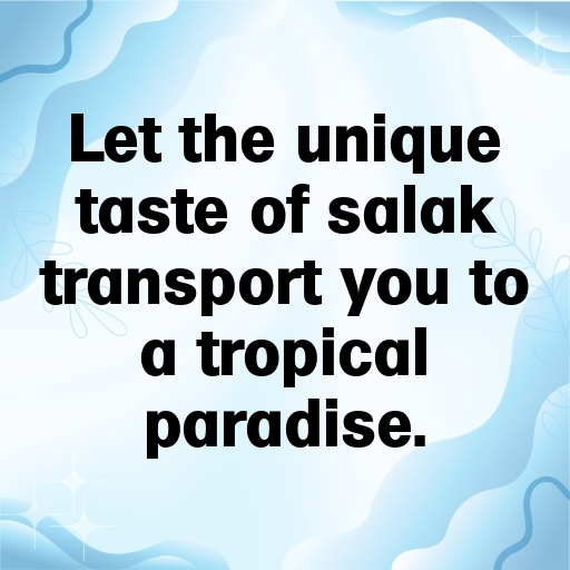 Salak Captions Image For Instagram In (2025)-aiQU2p