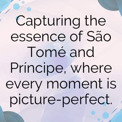 172+ São Tomé and Príncipe Captions For Instagram In (2025) 7 São Tomé and Príncipe Captions Image For Instagram In (2025)-GcfUDN
