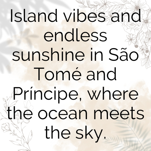 172+ São Tomé and Príncipe Captions For Instagram In (2025) 3 São Tomé and Príncipe Captions Photo For Instagram In (2025)-szns1K