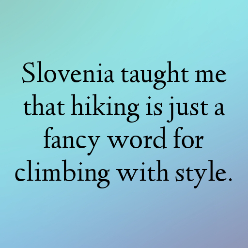 Slovenia Captions Image For Instagram In (2025)-2uExpY