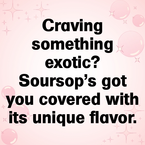 Soursop Captions Image For Instagram In (2025)-j76oLK