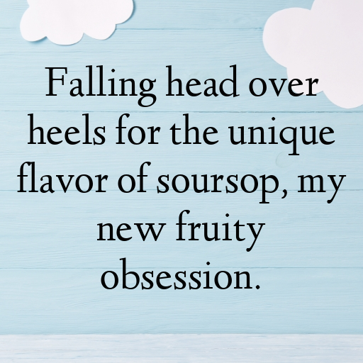 Soursop Captions Image For Instagram In (2025)-Y0xcpR