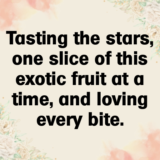 187+ Starfruit Captions For Instagram In 2025 9 Starfruit Captions Image For Instagram In 2025-oi93gN