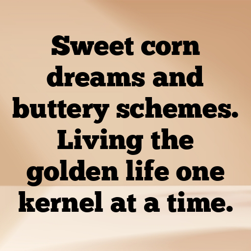 Sweet Corn Captions Image For Instagram In [2025]-oTUIyV