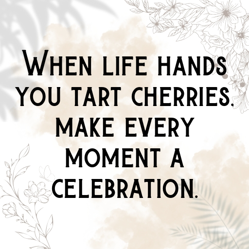 Tart Cherry Captions Photo For Instagram In [2025]-hWXZ0Y