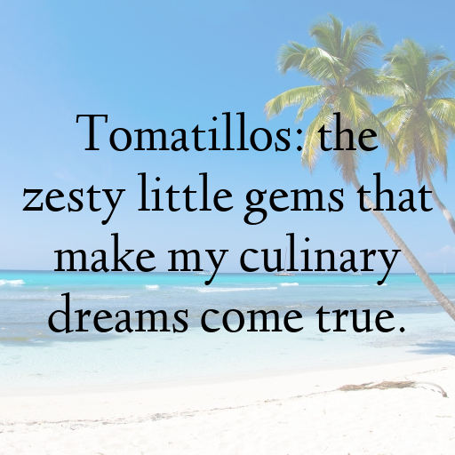 169+ Tomatillo Captions For Instagram In (2025) 9 Tomatillo Captions Image For Instagram In (2025)-0UN7n8