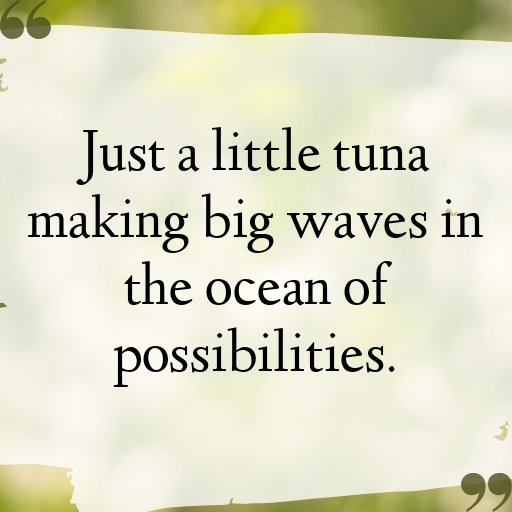 190+ Tuna Captions For Instagram In 2025 6 Tuna Captions Photo For Instagram In 2025-CosbwP