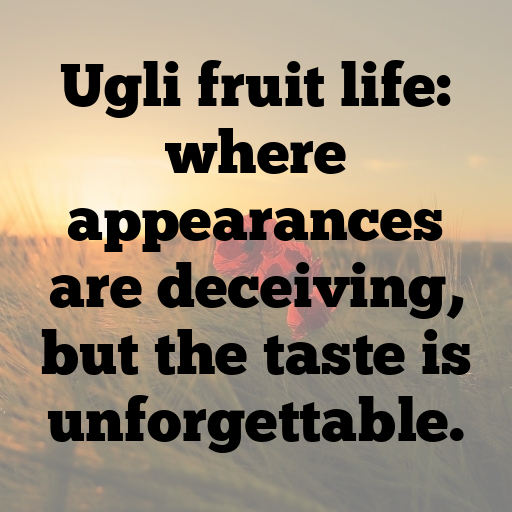Ugli Fruit Captions Image For Instagram In [2025]-wGu3Pw