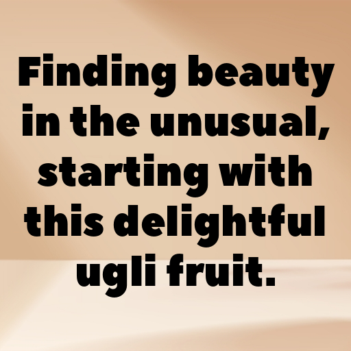 Ugli Fruit Captions Photo For Instagram In [2025]-OiVv0b