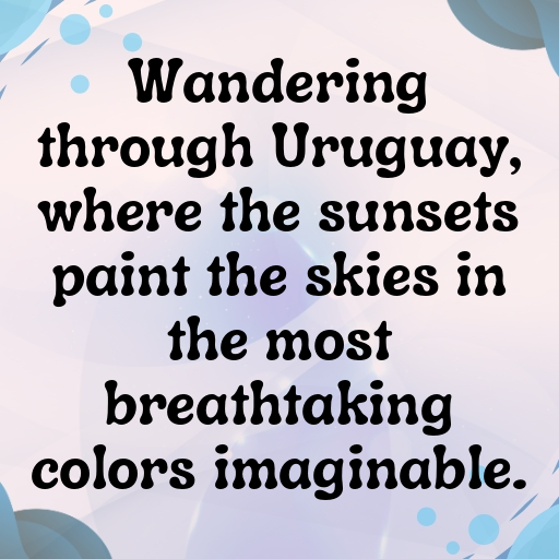 191+ Uruguay Captions For Instagram In 2025 8 Uruguay Captions Photo For Instagram In 2025-vg5RWk