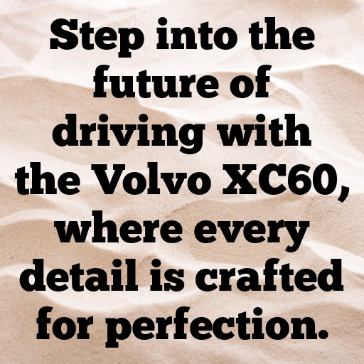 Volvo XC60 Captions Image for Instagram In [2025]-9ykx4O