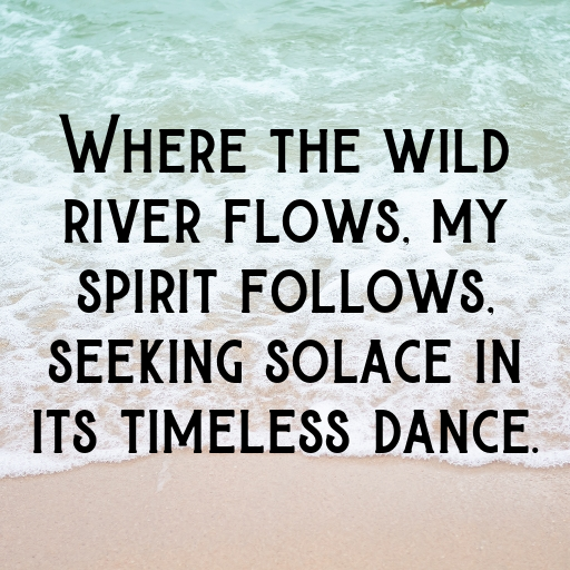 Wild River Captions Image for Instagram In 2025-5AgcU8