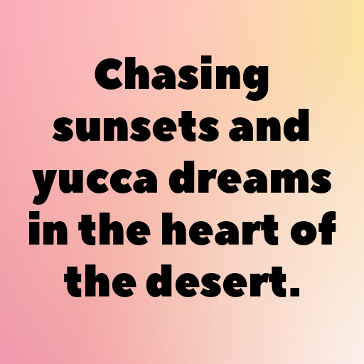 Yucca Captions Photo For Instagram In 2025-kyZa0M