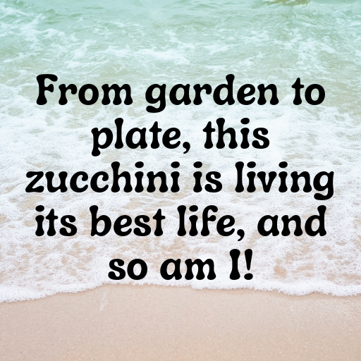Zestful Zucchini Captions Photo For Instagram In [2025]-k5uaqY