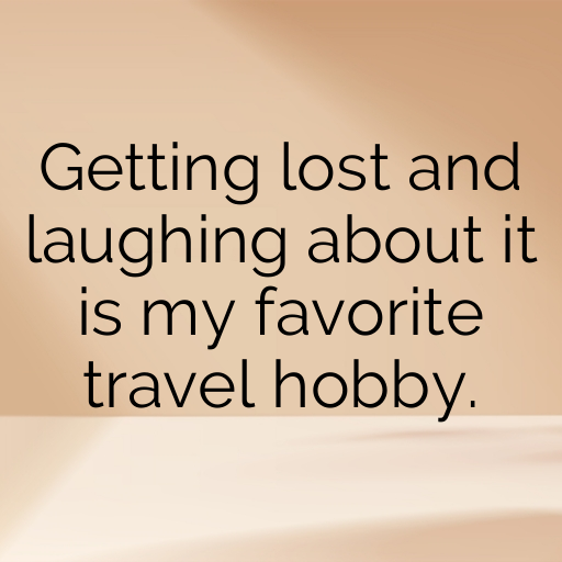 Funny Travel Moments Captions Photo For Instagram-QWENmm